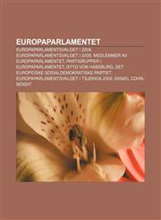 Europaparlamentet Europaparlamentsvalget i 2004, Europaparlamentsvalget i 2009, Medlemmer av Europaparlamentet,1232813583,9781232813583