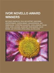 Ivor Novello Award Winners Beyonce Knowles, Paul McCartney, Madonna (Entertainer), Queen (Band), Van Morrison, Amy Winehouse, Christina Aguilera,,1230672982,9781230672984