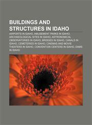 Buildings and structures in Idaho Airports in Idaho, Amusement parks in Idaho, Archaeological sites in Idaho,1157028381,9781157028383