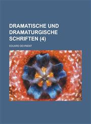Dramatische Und Dramaturgische Schriften (4),1235141691,9781235141690