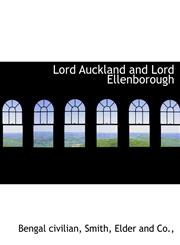 Lord Auckland and Lord Ellenborough,1140593943,9781140593942