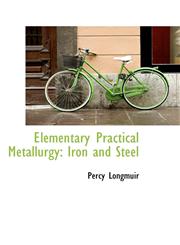 Elementary Practical Metallurgy Iron and Steel,1113076496,9781113076496