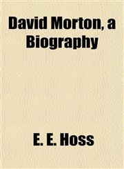 David Morton, a Biography,1154944190,9781154944198