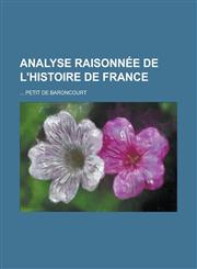 Analyse Raisonnee de L'Histoire de France,1234567644,9781234567644