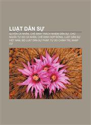 Luật dân sự Quyền cá nhân, Chế định trách nhiệm dân sự, Chủ nghĩa tự do cá nhân, Chế định hợp đồng, Luật Dân sự Việt Nam, Bộ luật Dân sự Pháp,1233873172,9781233873173