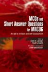 MCQs and Short Answer Questions for MRCOG An Aid to Revision and Self-Assessment,0340808748,9780340808740