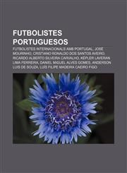 Futbolistes portuguesos Futbolistes internacionals amb Portugal, José Mourinho, Cristiano Ronaldo dos Santos Aveiro,1232720151,9781232720157