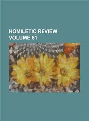 Homiletic review Volume 61,123684517X,9781236845177
