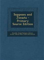 Supposes and Jocasta - Primary Source Edition,1287499058,9781287499053