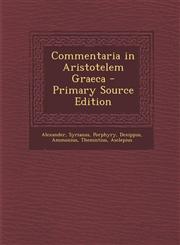 Commentaria in Aristotelem Graeca,1289493200,9781289493202