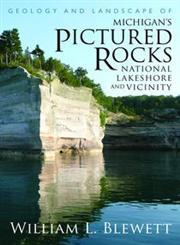 Geology and Landscape of Michigan's Pictured Rocks National Lakeshore and Vicinity National Lakeshore and Vicinity,0814334415,9780814334416