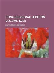 Congressional edition Volume 5788,1236497236,9781236497239