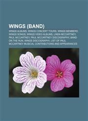 Wings (band) Wings albums, Wings concert tours, Wings members, Wings songs, Wings video albums, Linda McCartney, Paul McCartney,1157624731,9781157624738