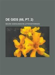 de Gids; Nieuwe Vaderlandsche Letteroefeningen (66, PT. 2),1234553341,9781234553340