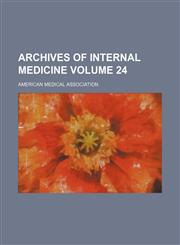 Archives of internal medicine Volume 24,1153246821,9781153246828