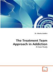 The Treatment Team Approach in Addiction,3639301951,9783639301953