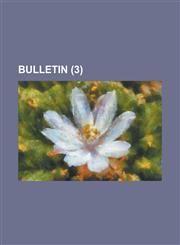Bulletin (3),1234207370,9781234207373