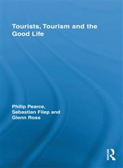 Tourists, Tourism and the Good Life,0415993296,9780415993296