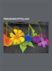Pseudoegyptology Pyramidology, Charles Taze Russell, Charles Piazzi Smyth, William M. Branham, Orion Correlation Theory, Leland Jensen,,1230621431,9781230621432