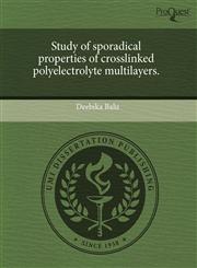 Study of sporadical properties of crosslinked polyelectrolyte multilayers.,124457032X,9781244570320