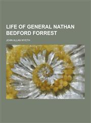 Life of General Nathan Bedford Forrest,123020475X,9781230204758