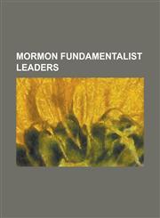 Mormon Fundamentalist Leaders Alex Joseph, Benjamin Lebaron, Charles W. Kingston, Charles Zitting, Elden Kingston, Ervil Lebaron, J. Lamoine Jenson,,1155675169,9781155675169