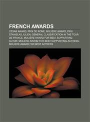 French awards César Award, Prix de Rome, Molière Award, Prix Stanislas Julien, General classification in the Tour de France,1157480632,9781157480631