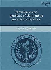 Prevalence and genetics of Salmonella survival in oysters.,124903888X,9781249038887