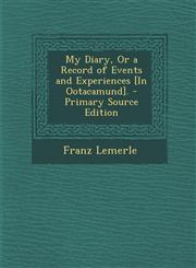 My Diary, or a Record of Events and Experiences [In Ootacamund]. - Primary Source Edition,1293584053,9781293584057