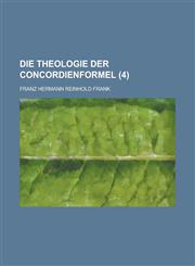 Die Theologie Der Concordienformel (4),1154747816,9781154747812