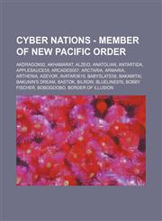 Cyber Nations - Member of New Pacific Order AKDragon92, Akhamarat, Alzeid, Anatolian, Antartida, Applesauce59, Arcades057, Arctaria, Armaria, Arthenia, Asevor, Avatar3619, Babyslate08, Bakamitai, Bakunin's Dream, Bastok, Bilrow, Blueline976, Bobby Fische,1234664127,9781234664121