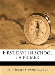 First days in school a primer,1171855613,9781171855613