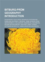 Bitburg-Prum Geography Introduction Dockendorf, Sulm, Prum, Waxweiler, Rittersdorf, Rhineland-Palatinate, Oberkail, Hamm, Bitburg-Prum, Ubereisenbach,1157080855,9781157080855