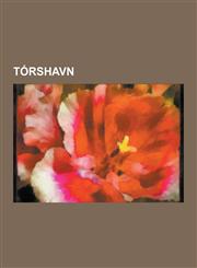 Torshavn Personer Fra Torshavn, Niels Ryberg Finsen, Jorgen-Frantz Jacobsen, Thorstein Petersen, Oli Breckmann, Kaj Leo Johanne,1230747583,9781230747583