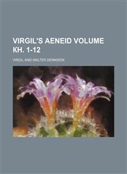 Virgil's Aeneid Volume . 1-12,1235898563,9781235898563