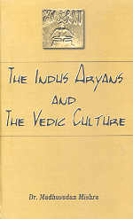 The Indus Aryans and Vedic Culture 1st Edition,8175411570,9788175411579
