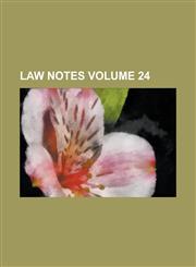 Law Notes Volume 24,1236808207,9781236808202