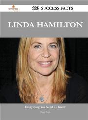 Linda Hamilton 136 Success Facts - Everything You Need to Know about Linda Hamilton,1488562547,9781488562549