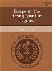 Escape in the strong quantum regime.,1244045411,9781244045415