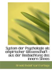 System Der Psychologie ALS Empirischer Wissenschaft Aus Der Beobachtung Des Innern Sinnes,1116855496,9781116855494
