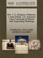 Mrs. T. C. Simpson, Petitioner, v. Harl O'Neal. U.S. Supreme Court Transcript of Record with Supporting Pleadings,127068793X,9781270687931