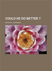 Could He Do Better ?,1154078434,9781154078435