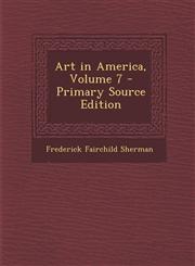 Art in America, Volume 7 - Primary Source Edition,1289396698,9781289396695