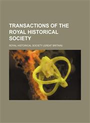 Transactions of the Royal Historical Society,1236483766,9781236483768