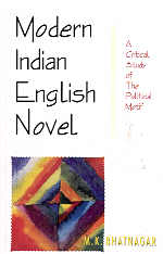 Modern Indian English Novel A Critical Study of the Political Motif 1st Edition,8126902256,9788126902255