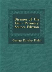 Diseases of the Ear - Primary Source Edition,1287963110,9781287963110