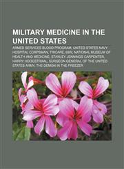 Military medicine in the United States Armed Services Blood Program, United States Navy Hospital Corpsman, TRICARE, 68W,1156687381,9781156687383