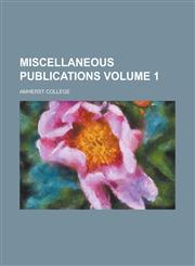Miscellaneous publications Volume 1,1234375559,9781234375553