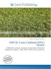 1985 St. Louis Cardinals (NFL) Season,6135931814,9786135931815