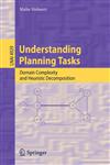 Understanding Planning Tasks Domain Complexity and Heuristic Decomposition 1st Edition,3540777229,9783540777229